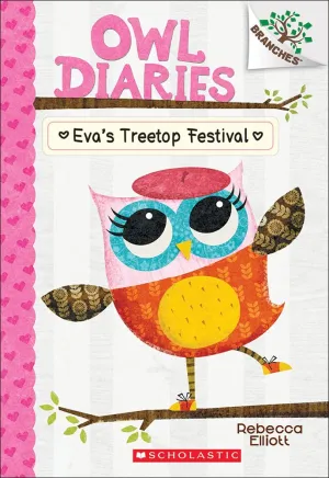 Eva's Treetop Festival (Owl Diaries) Library Binding – January 6, 2015
