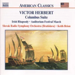 Victor Herbert: Columbus Suite/ Irish Rhapsody/ Auditorium Festival March