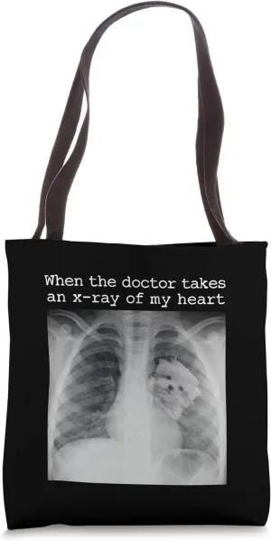 When The Doctor Takes an X-ray of My Heart Maltese Mom Tote Bag